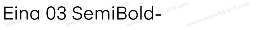 Eina 03 SemiBold字体转换